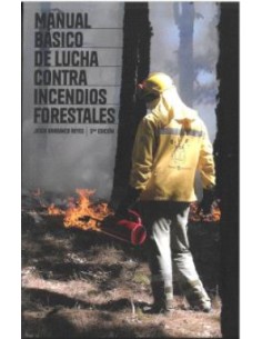 MANUAL BASICO DE LUCHA CONTRA INCENDIOS FORESTALES 3ª EDICION
